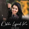 About Dikhe Lajwab Ke Song